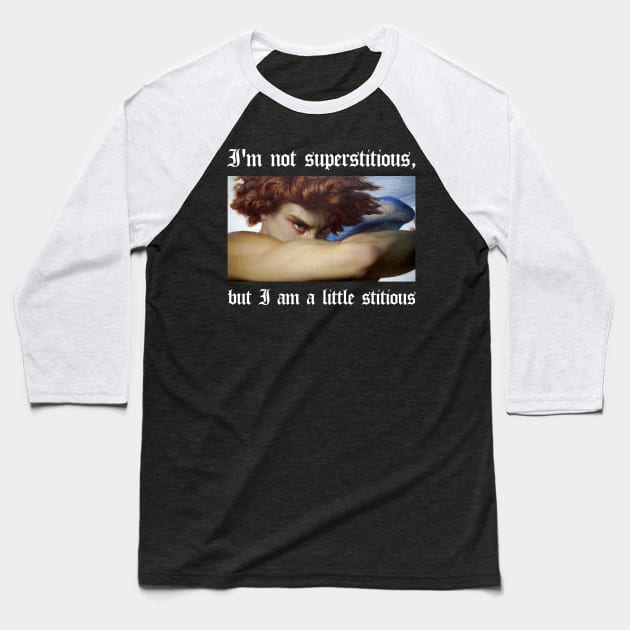 I'm not superstitious, but I am a little stitious (dark background) Baseball T-Shirt by EduardoLimon